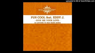 Fun Cool Feat. Eddy J. - Give Me Your Love (Pascal Caubert Long Mix)