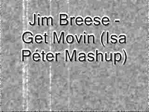 Jim Breese - Get Movin (Isa Péter Mashup)