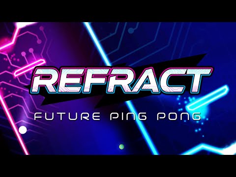 Refract : Future Ping-Pong