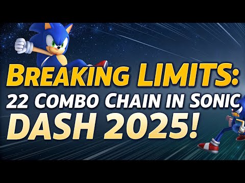 Breaking Limits: 22 COMBO Chain in Sonic Dash 2025!