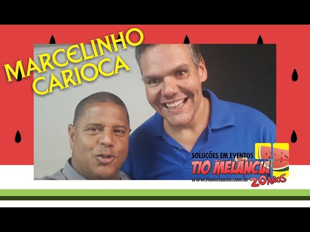 Marcelinho Carioca indica e recomenda TioMelancia