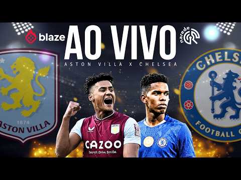 ASTON VILLA X CHELSEA AO VIVO | PREMIER LEAGUE 2026 | JOGO HOJE NO VILLA PARK