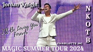 NKOTB Live 2024 | I'LL BE LOVING YOU FOREVER | Jordan Knight Solo | Magic Summer Tour | Charlotte NC