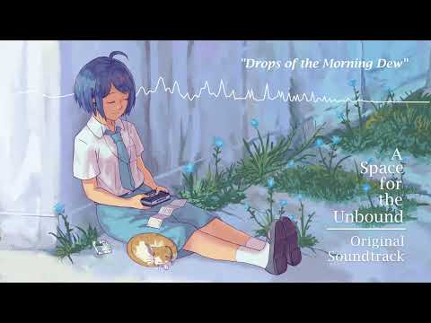 A Space For The Unbound (Original Soundtrack) Drops of the Morning Dew