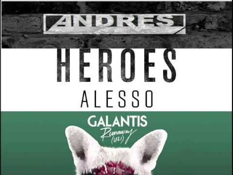 Alesso vs Galantis - Runaway Heroes (Andres Dueñas Mashup)