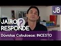 INCESTO Dúvidas Cabulosas