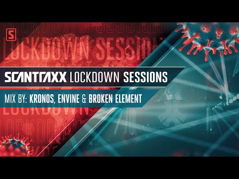 Scantraxx Lockdown Sessions with Kronos, Envine & Broken Element