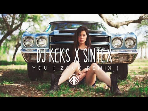 DJ KEKS x SINTEX ~ You ( Zouk Remix ) 2022