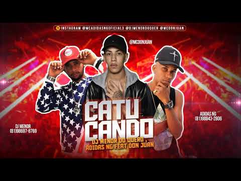 DJ MENOR DO QUERO, ADIDAS NG FEAT DON JUAN - CATUCANDO