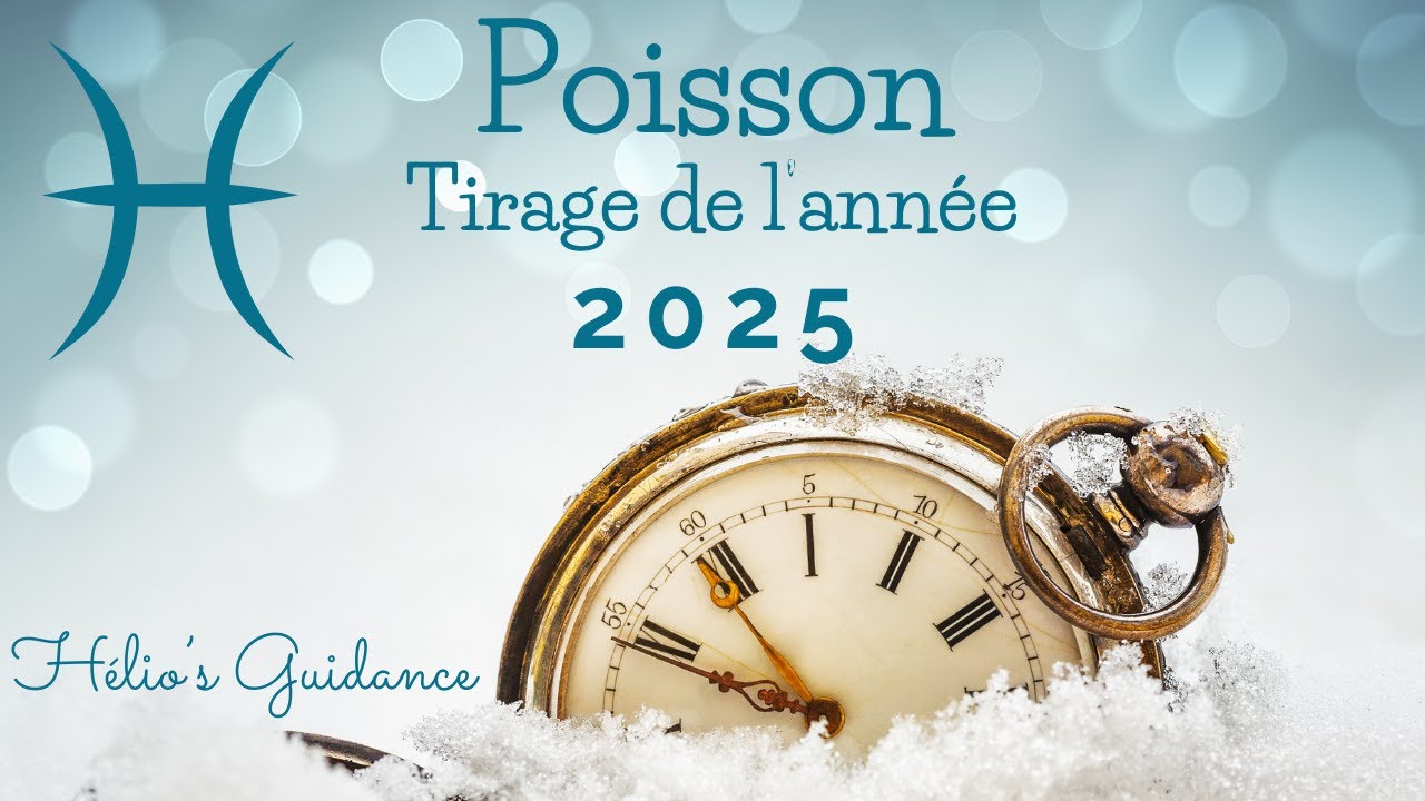 POISSONS 2025 Prévisions   Vous arrêtez d'écouter les autres et ÇA VOUS RÉUSSIT