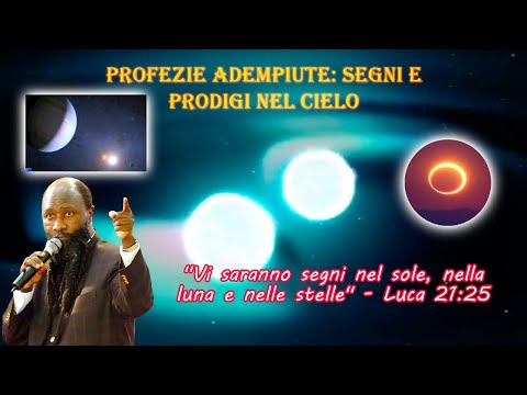 SEGNI E PRODIGI NEL CIELO - PROFEZIE ADEMPIUTE - Luca 21:25