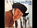 When You're Tired Of Breaking Other Hearts , Hank Williams Jr. , 1966