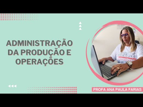 Videoaula Administração da Produção e Operações (APO)