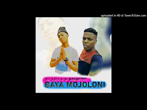 BAYA MOJOLONI DJ ZOLA & BALASTER