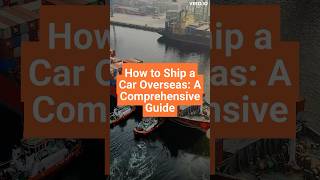 How to Ship a Car Overseas: A Comprehensive Guide #opentrailer #carshipping #moving #usa #cars #car