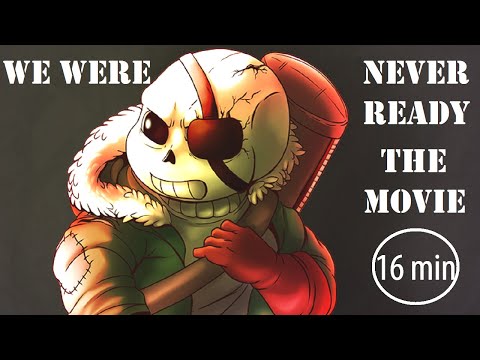 We Were Never Ready The Movie - FULL【 Undertale Comic Dub 】