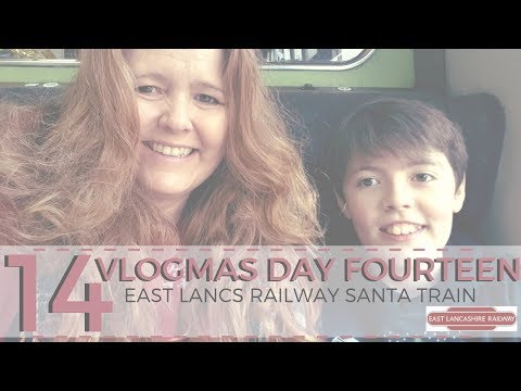 Vlogmas 2018 Day 14 East Lancashire Santa train