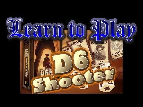 Learn to Play:  D6 Shooter