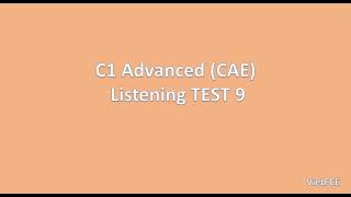 C1 Advanced (CAE) Listening Test 9  with answers