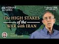The High Stakes Of The War With Iran Prof Dan Schueftan WEBINAR SERIES Live