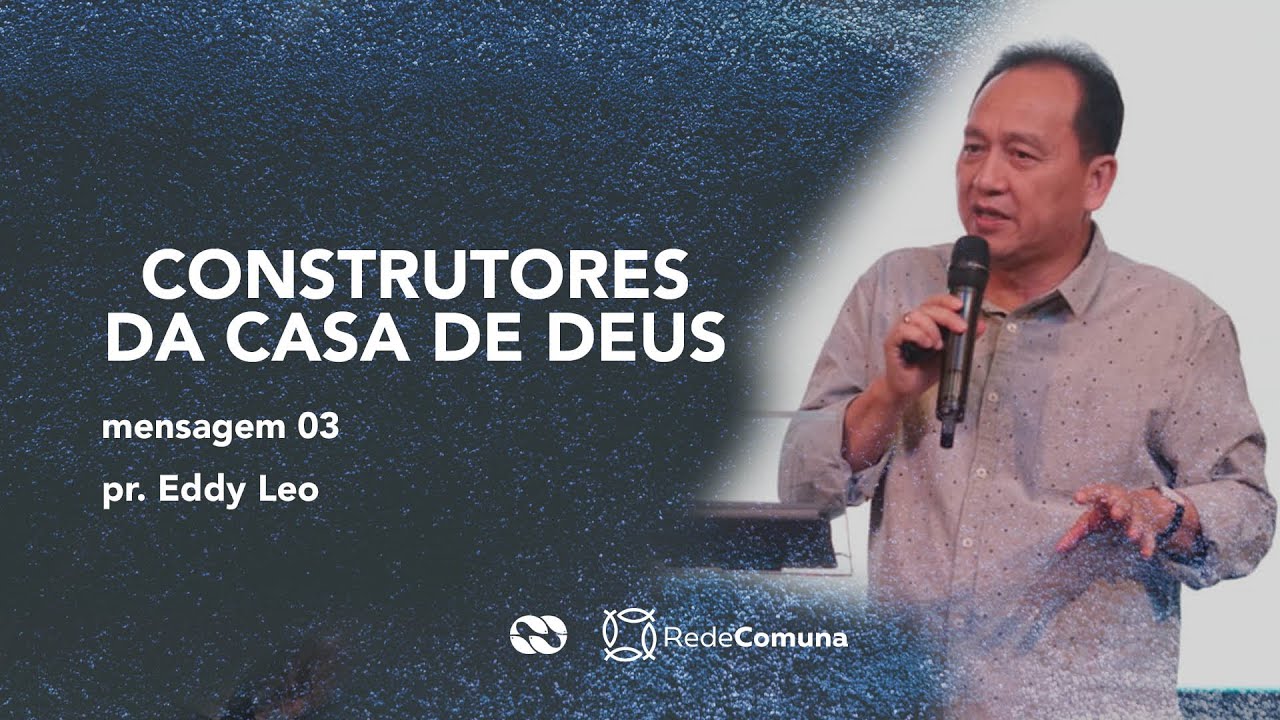 Eddy Leo (3) - Construtores da Casa de Deus