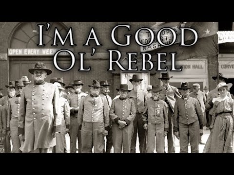 Confederate Veterans Song: I'm a Good Ol' Rebel