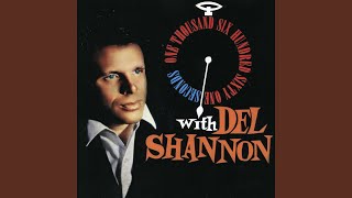 Del Shannon - Keep Searchin' (we'll Follow The Sun)