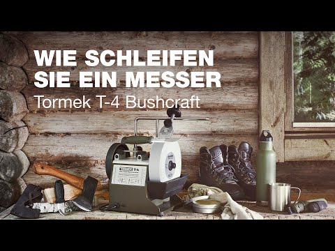 Tormek T-4 Bushcraft: Wie schleifen Sie ein Messer
