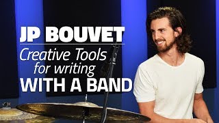 JP Bouvet: Tools For Creative Writing With A Band (FULL DRUM LESSON) - Drumeo