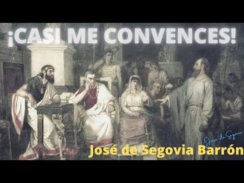 ¡Casi me convences! ¿Es una locura el cristianismo? (Hechos 26:19-32) José de Segovia Barrón.