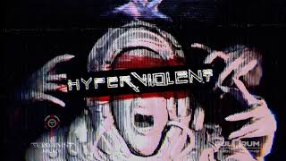 VideoImage1 HYPERVIOLENT
