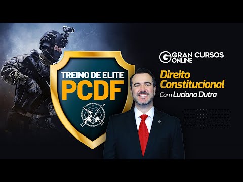 PCDF Exam: Elite Training - Constitutional Law with Professor Luciano Dutra