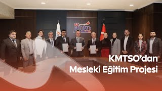KMTSO, Üniversite ve MEB İş Birliğiyle Meslek Edindirme Hamlesi