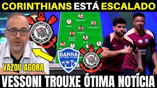 VESSONI TROUXE EXCELENTE NOVIDADE NA ESCALAÇÃO DO CORINTHIANS PRA ESTREIA NA COPA DO BRASIL.