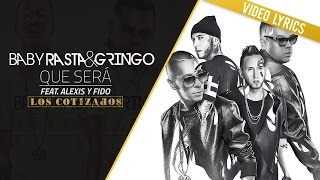 Baby Rasta y Gringo Feat Alexis y Fido - Que Sera? (Los Cotizados)