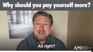 Why Should You Pay Yourself More?