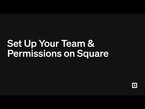 Set Up Your Team & Permissions on Square