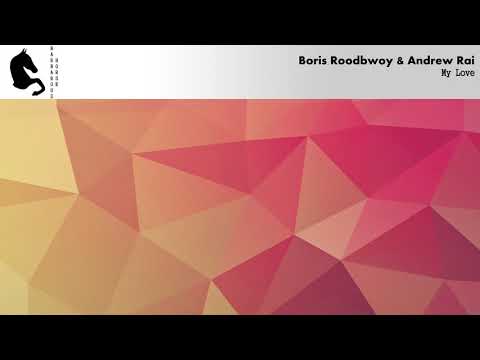 Boris Roodbwoy & Andrew Rai - My Love