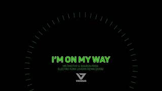 I'm On My Way - mrTimothy & Sharon Pass (Electro Funk Lovers Remix)