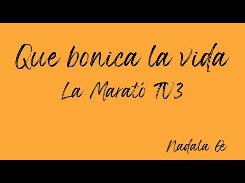 Que bonica la vida - La Marató TV3 (Karaoke 6è)