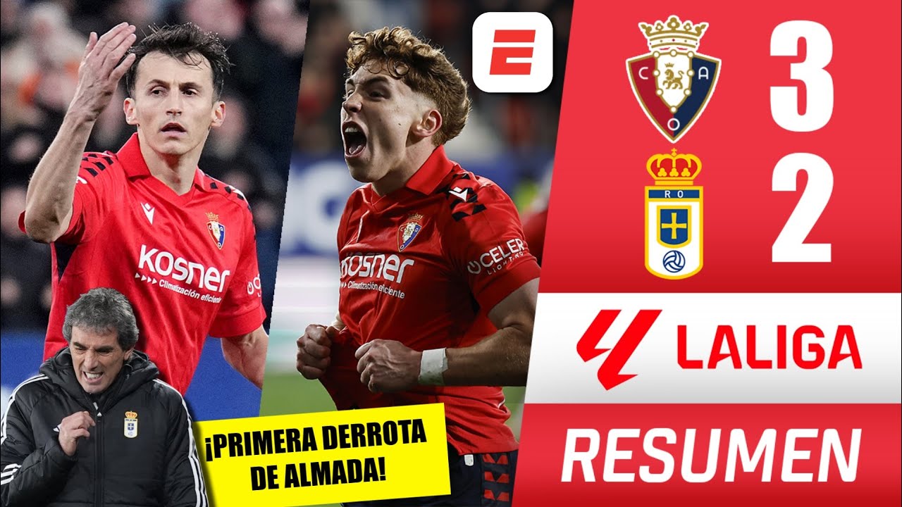 Real Oviedo de Guillermo Almada dejó ir empate ante Osasuna, cayó 3-2 y sigue en el fondo | La Liga