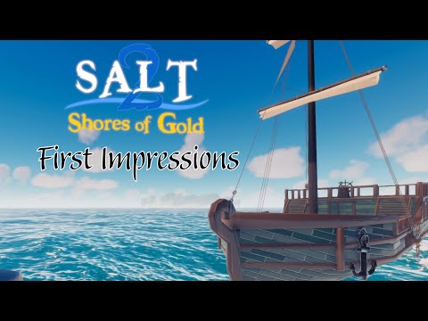 SALT 2 (Shores of Gold) - NO LONGER EARLY ACCESS! - First Impressions