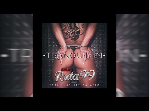 Grupo Ruta 99 feat: Jay Jay Salazar “Tranquilon" [Inedita] 2020