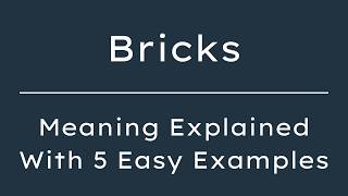 Bricks Meaning | What Does Bricks Mean | Define Bricks, Pronunciation & Synonyms