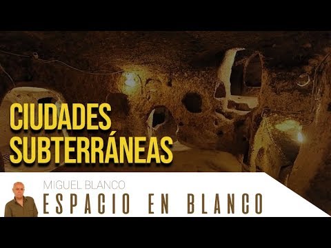 Espacio en Blanco - Ciudades subterráneas (05/02/2017)