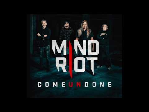 Mind Riot - Come Undone