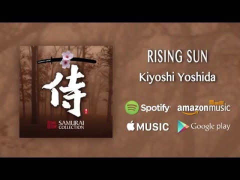 Rising Sun - Kiyoshi Yoshida / Samurai Collection (Official Audio)
