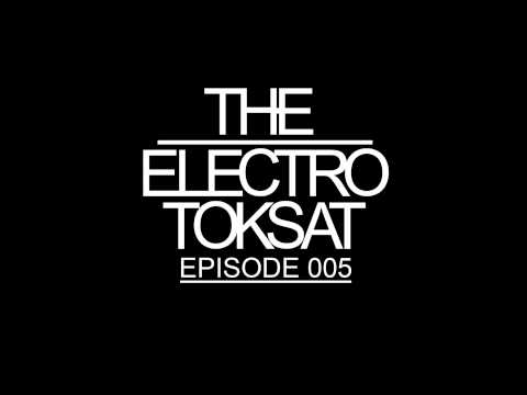 The Electro Toksat - Episode 005