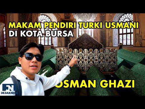 JEJAK PENDIRI KESULTANAN TURKI USMANI DI BURSA, TURKI 🇹🇷