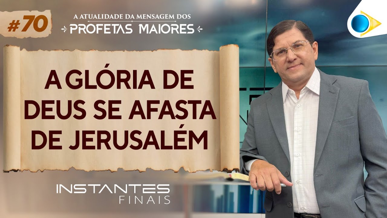 A Glória de Deus se Afasta de Jerusalém | Instantes Finais